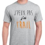 Tee-Shirt J'peux pas j'ai Trail