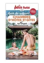 Guide Petit Futé 2025 : Guide Des Meilleures Chambres d'Hôtes et Gîtes En France