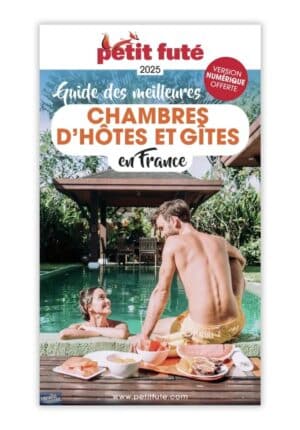 Guide Petit Futé 2025 : Guide Des Meilleures Chambres d'Hôtes et Gîtes En France